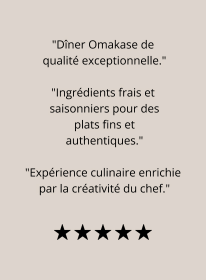 Dîner Omakase de qualité exceptionnelle.